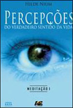 PercepçOes do Verdadeiro Sentido da Vida - Meditaçao 1