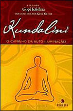 Kundalini - o Caminho da Auto Iluminacao para a Nova Era