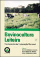 Bovinocultura Leiteira - Fundamentos da Exploraçao Racional - Vol.3