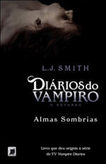 DiáRios do Vampiro – o Retorno - Almas Sombrias (Vol. 2) - Vol. 2