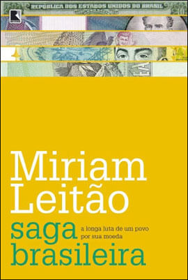 Saga Brasileira: a Longa Luta de um Povo por Sua Moeda