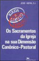 Sacramentos da Igreja na Sua Dimensão CanôNico-Pastoral (os)