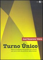 Turno Unico - Fatos e Analises da Eleiçao Que Marca um Novo Ciclo da Politica Catarinense