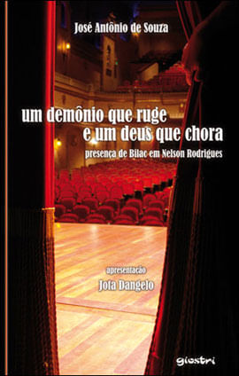 Demonio Que Ruge e um Deus Que Chora, um - Presença de Bilac em Nelson Rodrigues
