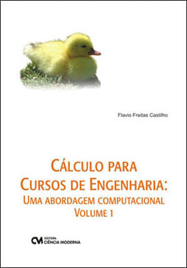 Calculo para Cursos de Engenharia - uma Abordagem Computacional - Vol. 1