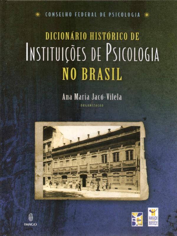 DicionáRio HistóRico de InstituiçõEs de Psicologia no Brasil