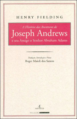 A HistóRia das Aventuras de Joseph Andrews e Seu Amigo o Senhor Abraham Adams