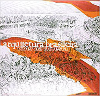 Arquitetura Brasileira - Viver na Floresta - Ediçao Bilingue - Portugues/Ingles