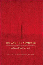 100 Anos de Novidade - a Moral Sexual Cultural e o Nervosismo Moderno - de Sigmund Freud 1908-2008