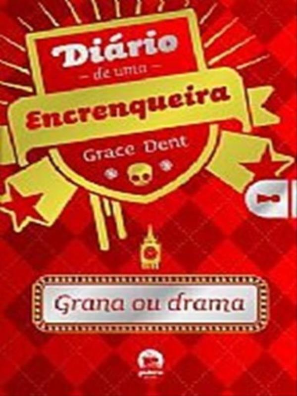DiáRio de uma Encrenqueira: Grana ou Drama (Vol. 3) - Vol. 3