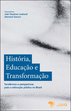 Historia, Educaçao e Transformaçao - Tendencias e Perspectivas para a Educaçao Publica no Brasil