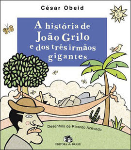 A HistóRia de João Grilo e dos TrêS Irmãos Gigantes