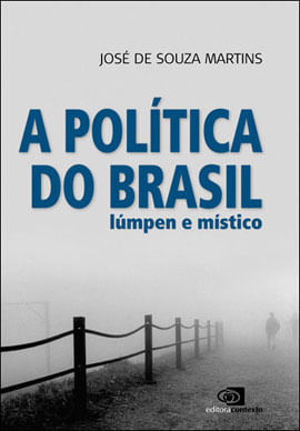 A PolíTica do Brasil LúMpen e MíStico