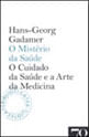 Misterio da Saude, o - o Cuidado da Saude e a Arte da Medicina