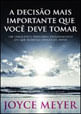 A Decisão Mais Importante Que Você Deve Tomar