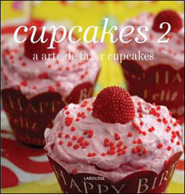 Cupcakes 2 - a Arte de Fazer Cupcakes