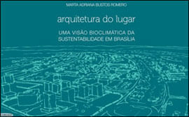 Arquitetura do Lugar - uma Visao Bioclimatica da Arquitetura em Brasilia
