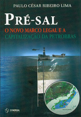 Pré-Sal: o Novo Marco Legal e a Capitalização da Petrobras