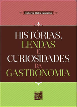 HistóRias, Lendas e Curiosidades da Gastronomia