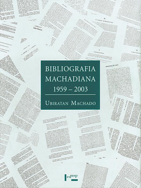 Bibliografia Machadiana - 1959-2003 - Vol. 1