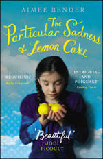 Particular Sadness Of Lemon Cake, The