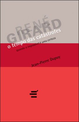 Tempo das Catastrofes, o - Quando o Impossivel e uma Certeza