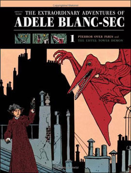 Extraordinary Adventures Of Adele Blanc-Sec, The - Vol.1