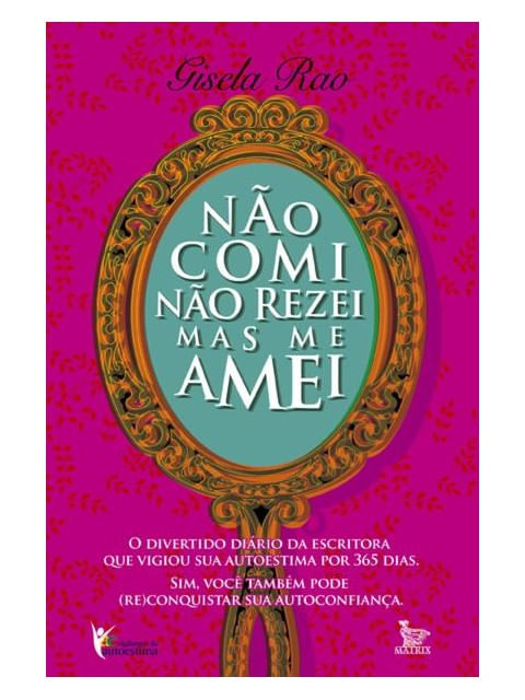 Não Comi Não Rezei Mas Me Amei