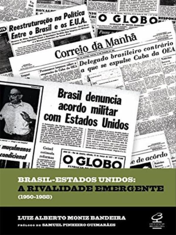 Brasil - Estados Unidos: a Rivalidade Emergente (1950-1988)