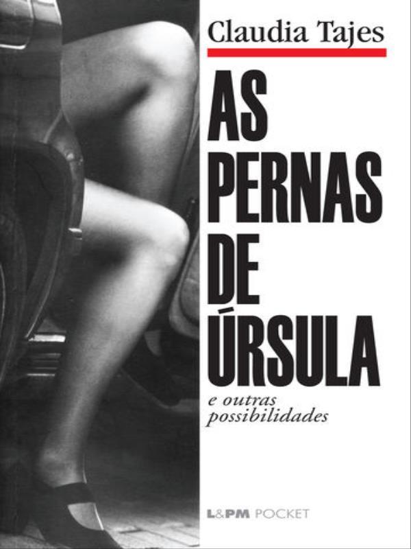 As Pernas de úRsula e Outras Possibilidades - Vol. 979