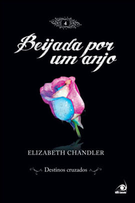 Beijada por um Anjo - Vol. 4 - Destinos Cruzados