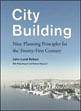 Capa do livro City Building - Nine Planning Principles For The 21st Century de John Lund Kriken