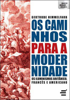 Caminhos para a Modernidade, os - os Iluminismos Britanico, Frances e Americano