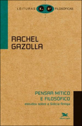 Pensar MíTico e FilosóFico - Estudos sobre a GréCia Antiga