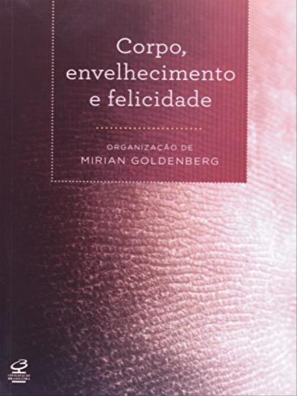 Corpo, Envelhecimento e Felicidade