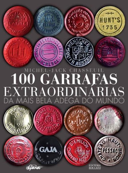 100 Garrafas ExtraordináRias da Mais Bela Adega do Mundo