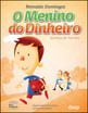 Menino do Dinheiro, o - Sonhos de Familia