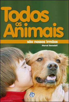 Todos os Animais São Nossos Irmãos