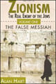 Zionism - The Real Enemy Of The Jews Vol.1 - The False Messiah
