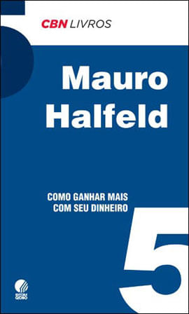 Como Ganhar Mais com Seu Dinheiro - Cbn Livros