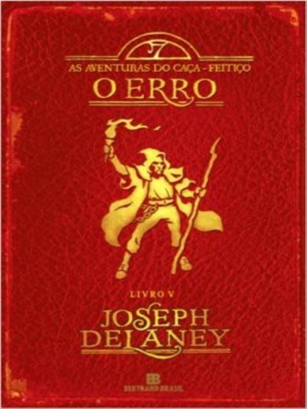 O Erro (Vol. 5 as Aventuras do Caça-Feitiço) - Vol. 5