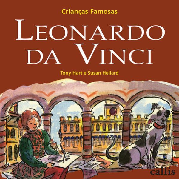 Leonardo da Vinci - Crianças Famosas - Vol. 7