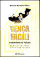 Vença Facil - Investindo no Futuro - da Universidade a Pos-Graduaçao