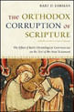 Orthodox Corruption Of Scripture, The - The Effect Of Early Christological Controversies