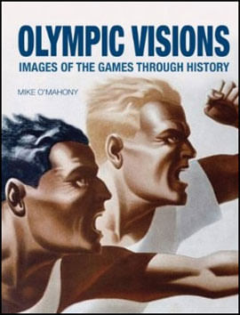 Olympic Visions - Images Of The Games Through History