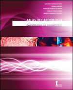 Atlas de Cardiologia - da Patologia ao Diagnostico