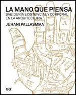Mano Que Piensa - Sabiduria Existencial Y Corporal En La Arquitectura