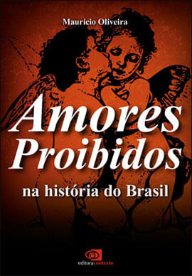 Amores Proibidos na HistóRia do Brasil