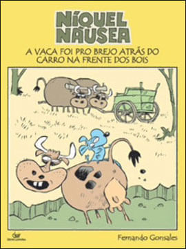 Niquel Nausea - a Vaca Foi Pro Brejo Atras do Carro, na Frente dos Bois