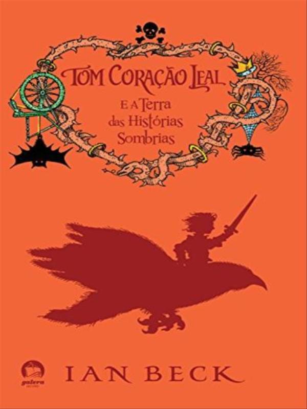 Tom Coração Leal e a Terra das HistóRias Sombrias (Vol. 2)
